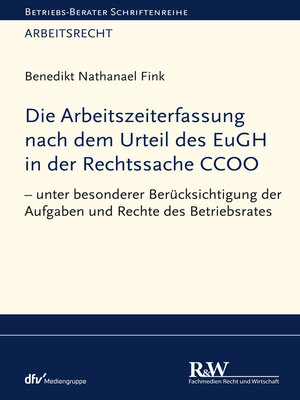 cover image of Die Arbeitszeiterfassung nach dem Urteil des EuGH in der Rechtssache CCOO